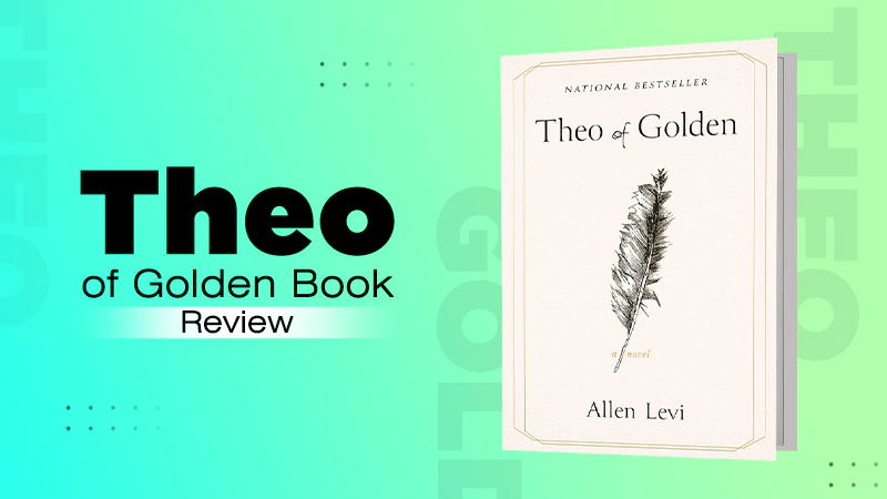 Theo of Golden Book Review: Synopsis, Characters, Themes, and Verdict